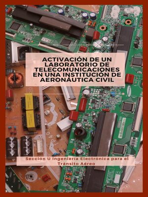 cover image of Activación de un Laboratorio de Telecomunicaciones  en un Instituto de Aeronáutica Civil
